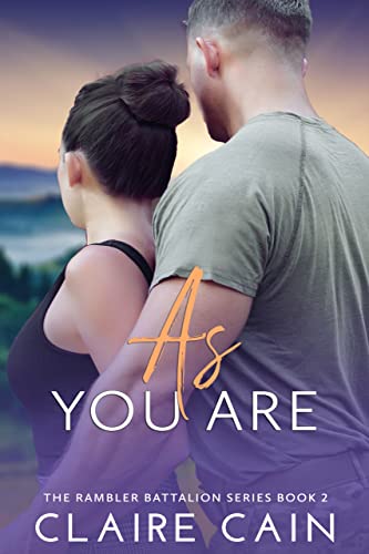 As You Are: A Sweet Military Romance (The Rambler Battalion Series Book 2)