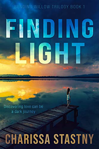 Finding Light (Bending Willow Trilogy Book 1)