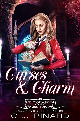 Curses & Charm: A Reverse Harem Academy Fantasy Romance (Larchwood Corrective Academy Book 1)