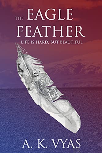 The Eagle Feather: Life is Hard, but Beautiful (Th... - CraveBooks