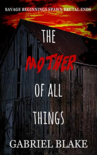 The Mother of all Things: The twists keep on coming in this addictive psychological thriller (Godless Creatures Book 1)