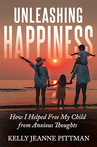 Unleashing Happiness: How I Helped Free My Child f... - CraveBooks