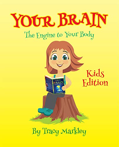 Your Brain The Engine to Your Body: Kid's Edition