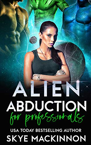 Alien Abduction for Professionals (The Intergalactic Guide to Humans Book 2)