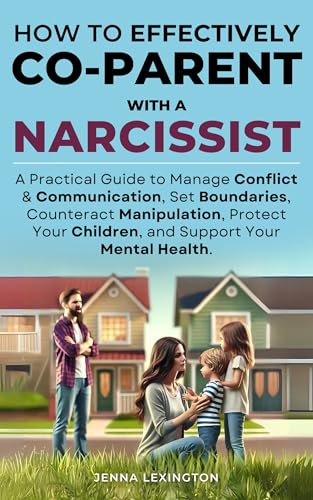 How to Effectively Co-parent with a Narcissist - CraveBooks