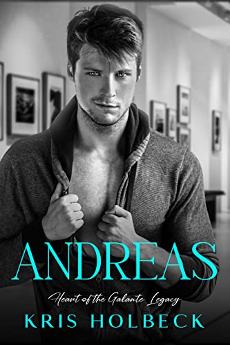 Andreas (Book One): A Sweet and Spicy Romance: Heart of the Galante Legacy: A Romantic Family Saga