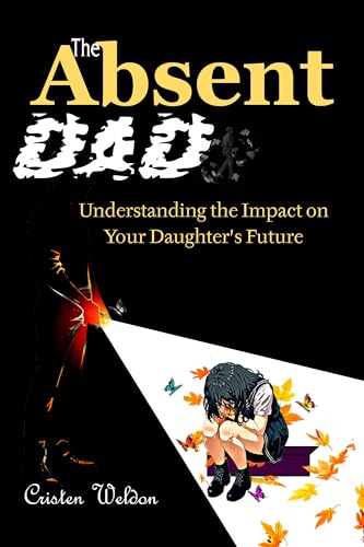 The Absent Dad: Understanding the Impact on Your D... - CraveBooks