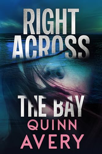 Right Across the Bay: An unputdownable psychological thriller with a shocking twist