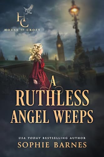 A Ruthless Angel Weeps (House of Croft Book 3)