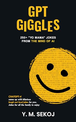 GPT Giggles: 250+ "Yo mama" jokes from the mind of AI: ChatGPT-4 came up with hilarious laugh out loud jokes for you. Jokes for all the family to enjoy