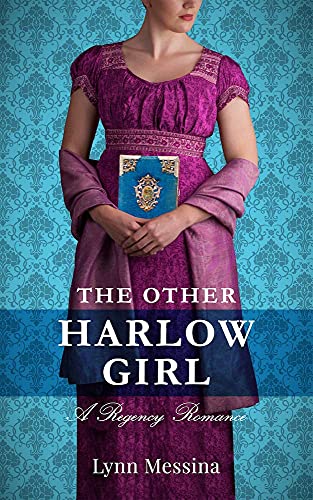 The Other Harlow Girl: A Charmingly Delightful Regency Romance (Love Takes Root Book 2)