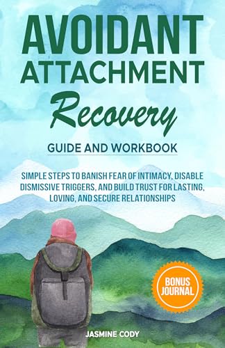 Avoidant Attachment Recovery Guide and Workbook