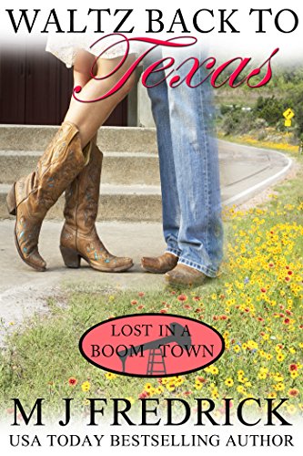 Waltz Back to Texas (Lost in a Boom Town Book 1)