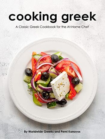 Cooking Greek: A Classic Greek Cookbook for the At... - CraveBooks