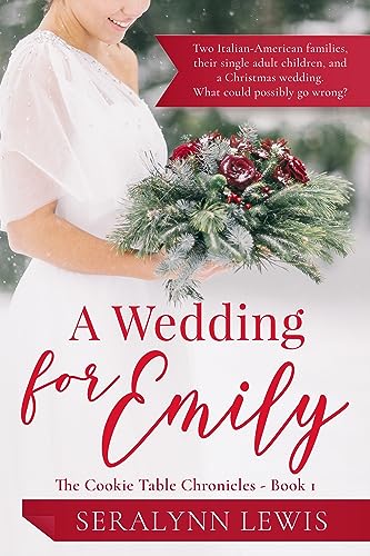 A Wedding For Emily: A Small Town Christmas Romance (The Cookie Table Chronicles Book 1)