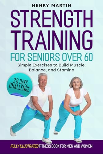 Strength Training for Seniors Over 60 : 28 days Ch... - CraveBooks