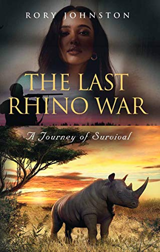 THE LAST RHINO WAR: A Journey of Survival