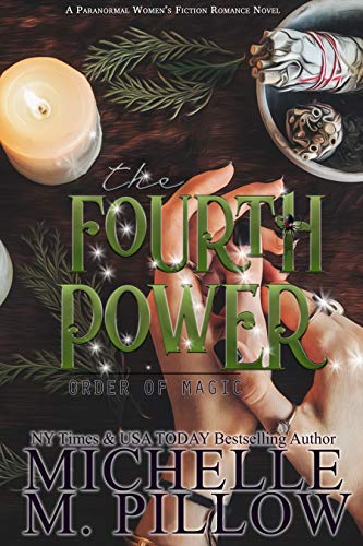 The Fourth Power: A Paranormal Women's Fiction Romance Novel (Order of Magic Book 3)