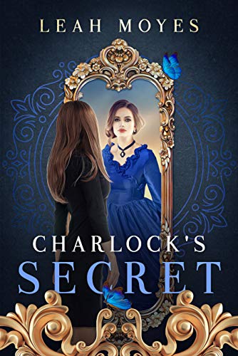 Charlock's Secret: A time travel romance (Charlock Series Book 1)