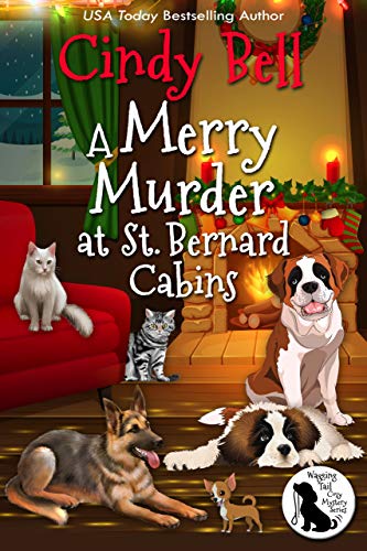 A Merry Murder at St. Bernard Cabins (Wagging Tail Cozy Mystery Book 3)
