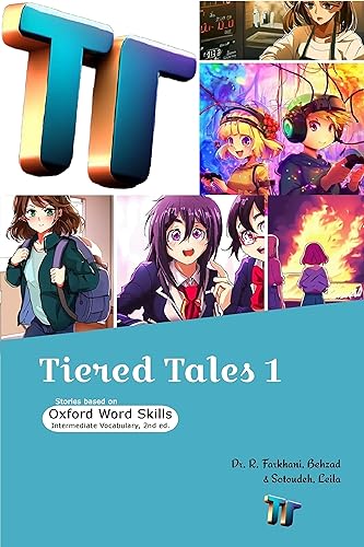 Tiered Tales 1: Stories based on Oxford Word Skills, Intermediate vocabulary, 2nd edition. (Tiered Tales, Oxford WS)