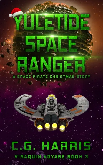 Yuletide Space Ranger: A Space Pirate Christmas Story