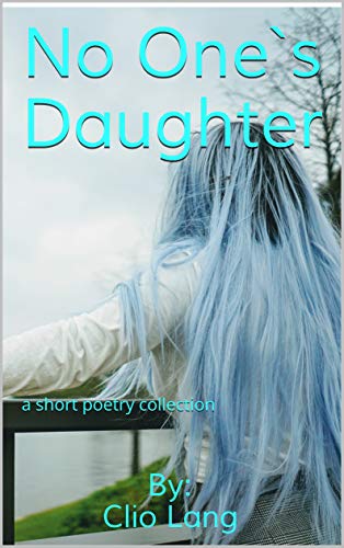 No One`s Daughter: a short poetry collection - CraveBooks