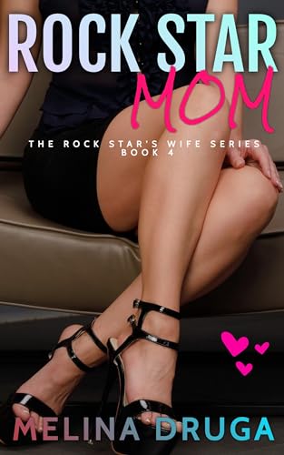 Rock Star Mom (The Rock Star's Wife Book 4)