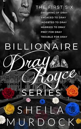 Billionaire Dray Royce Series: African American Urban Fiction Billionaire Romance Boxed Set Series: The First Six (Books 1-6)