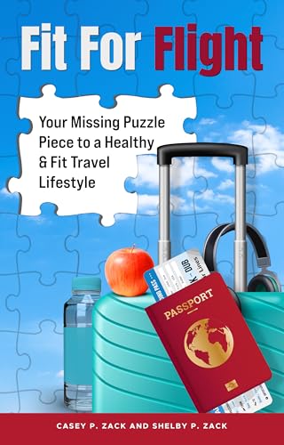 Fit for Flight: Your Missing Puzzle Piece to a Healthy & Fit Travel Lifestyle