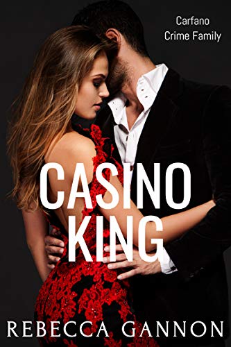 Casino King: A Dark Mafia Romance (Carfano Crime Family Book 1)