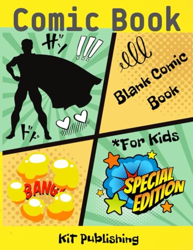 Blank Comic Book For Kids Special Edition KiT Publishing: Create Your Own Superhero Stories – 100+ Pages of Fun and Creativity!