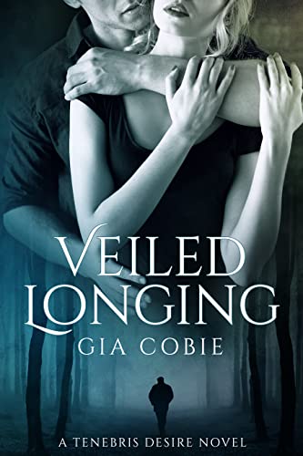 Veiled Longing: A Paranormal Vampire Romance (Tenebris Desire Series #3)