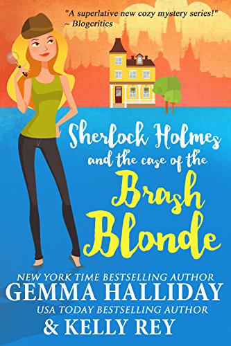 Sherlock Holmes and the Case of the Brash Blonde: a modern take on an old legend (Marty Hudson Mysteries Book 1)