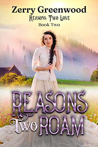 Reasons Two Roam: American Historical Romance Trilogy (Reasons Two Love Book 2)