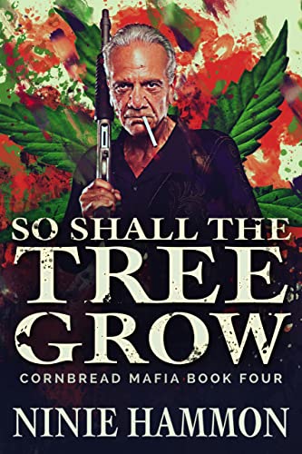 So Shall The Tree Grow (Cornbread Mafia Book 4)