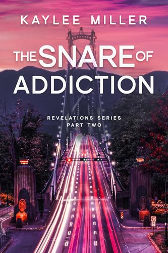 The Snare of Addiction: A Dark Romantic Suspense Novel (Revelations Series Book 2)