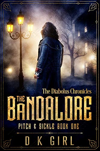 The Bandalore - Pitch & Sickle Book One: (A Gaslamp Fantasy Series) (The Diabolus Chronicles 1)