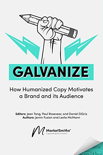 GALVANIZE: How Humanized Copy Motivates a Brand an... - CraveBooks