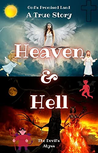 Heaven & Hell | A True Story : God's Promised Land... - CraveBooks