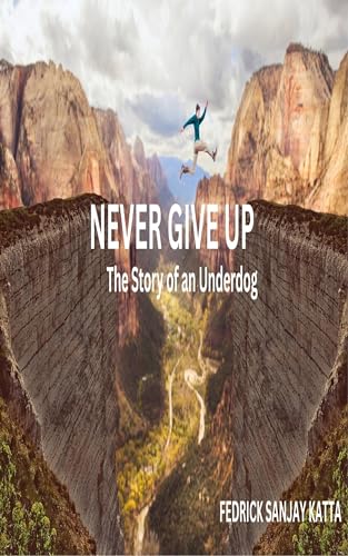 NEVER GIVE UP: The Story of an Underdog - CraveBooks