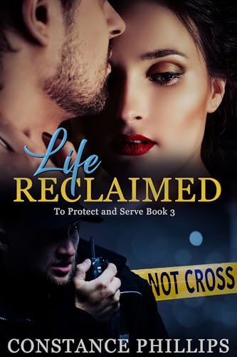 Life Reclaimed (To Protect and Serve Book 3) - CraveBooks