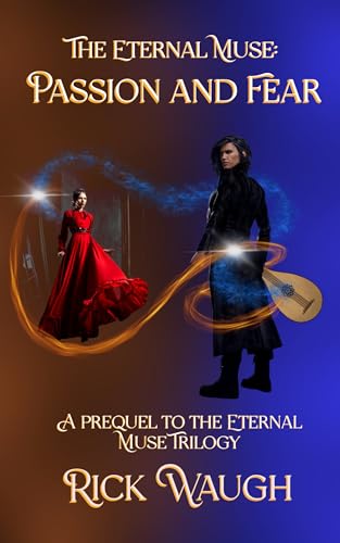 The Eternal Muse: Passion and Fear: A Prequel to the Eternal Muse Trilogy