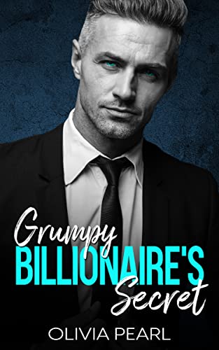Grumpy Billionaire's Secret: An Enemies to Lovers Secret Baby Boss Romance