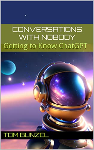 Conversations with Nobody: Getting to Know ChatGPT - CraveBooks