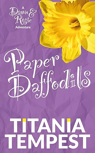 Paper Daffodils: A Dawn & Rosie Adventure - CraveBooks