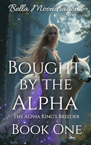 Bought by the Alpha: The Alpha King's Breeder