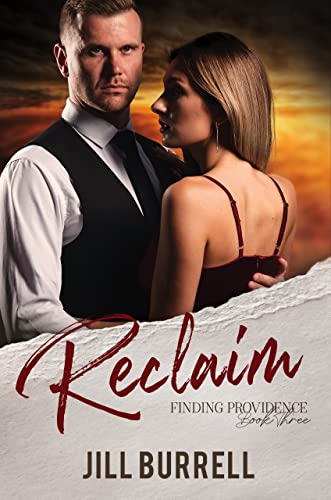 Reclaim: A Small Town Second Chance Romance (Finding Providence Book 3)