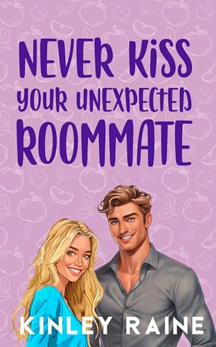 Never Kiss Your Unexpected Roommate