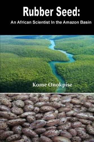 Rubber Seed: An African Scientist in the Amazon Ba... - CraveBooks